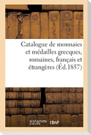 Catalogue de monnaies et médailles grecques, romaines, français et étrangères