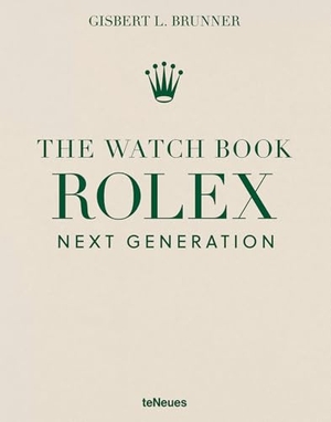 Brunner, Gisbert L.. The Watch Book Rolex - Next Generation. teNeues Verlag GmbH, 2025.