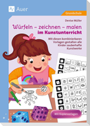 Würfeln - zeichnen - malen im Kunstunterricht