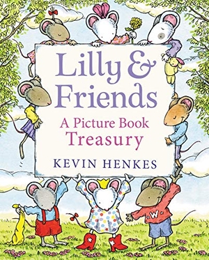 Henkes, Kevin. Lilly & Friends - A Picture Book Treasury. HarperCollins, 2020.