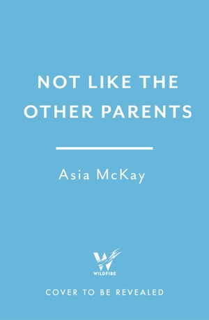 Mackay, Asia. Not Like the Other Parents. The Murder Room, 2026.