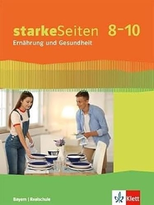 starkeSeiten Ernährung und Gesundheit 8-10. Ausgabe Bayern. Schülerbuch Klasse 8-10 - Schulbuch Klasse 8-10. Klett Ernst /Schulbuch, 2020.