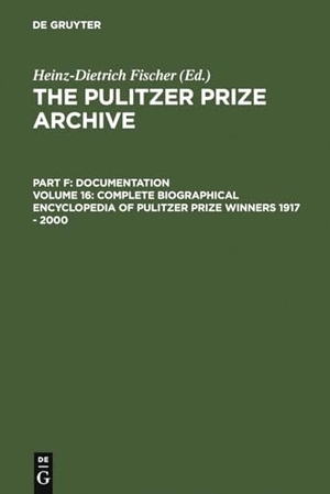 Fischer, Heinz-D. (Hrsg.). Complete Biographical Encyclopedia of Pulitzer Prize Winners 1917 - 2000 - Journalists, writers and composers on their way to the coveted awards. De Gruyter Saur, 2002.