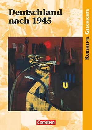 Reeken, Dietmar von. Kurshefte Geschichte: Deutschland nach 1945 - Schülerbuch. Cornelsen Verlag GmbH, 2009.