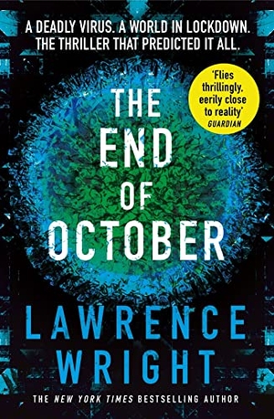 Wright, Lawrence. The End of October - A page-turning thriller that warned of the risk of a global virus. Transworld Publishers Ltd, 2020.