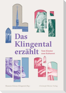 Das Klingental erzählt - Vom Kloster zum Kulturort