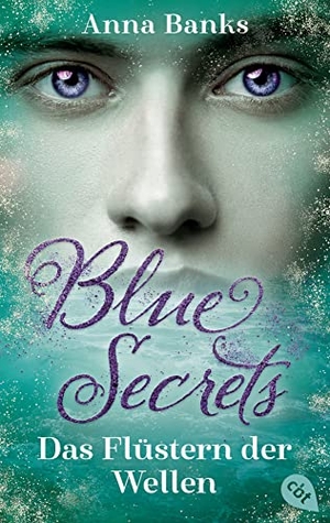 Banks, Anna. Blue Secrets - Das Flüstern der Wellen - Die Fortsetzung der mitreißenden New-York-Times-Bestseller-Romantasyreihe. cbt, 2023.