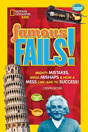 Boyer, Crispin. Famous Fails! - Mighty Mistakes, Mega Mishaps, & How a Mess Can Lead to Success!. Disney - Rhcb, 2016.