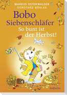 Bobo Siebenschläfer: So bunt ist der Herbst