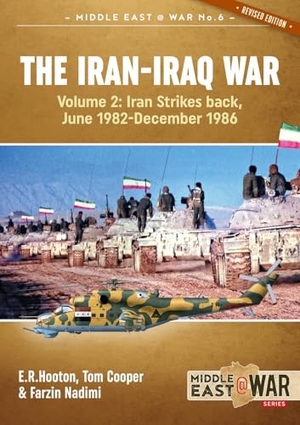 Hooton, E. R. / Nadimi, Farzin et al. The Iran-Iraq War Volume 2 (Revised & Expanded Edition) - Iran Strikes Back, June 1982-December 1986. Helion & Company, 2019.