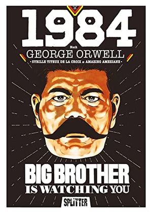 Orwell, George / Sybille Titeux de la Croix. 1984 (Graphic Novel). Splitter Verlag, 2021.