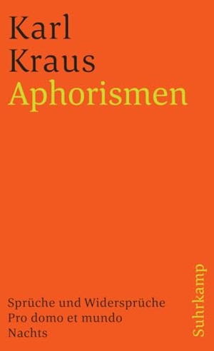 Kraus, Karl. Aphorismen - Sprüche und Widersprüche. Pro domo et mundo. Nachts. Suhrkamp Verlag, 2000.