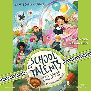 Schellhammer, Silke. School of Talents 4: Vierte Stunde: Schulfest im Schneckentempo! - 2 CDs. Silberfisch, 2022.