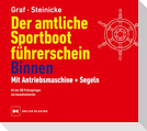Der amtliche Sportbootführerschein Binnen - Mit Antriebsmaschine und Segeln