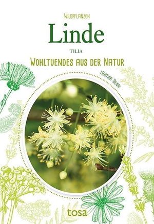 Tolnai, Martina. Linde - Wohltuendes aus der Natur. tosa GmbH, 2019.