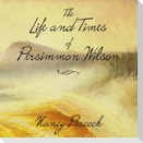 The Life and Times of Persimmon Wilson Lib/E