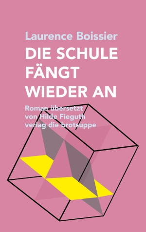 Boissier, Laurence. DIE SCHULE FÄNGT WIEDER AN. Brotsuppe, Verlag Die, 2024.