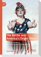 The Battle over America's Origin Story