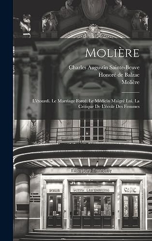 Sainte-Beuve, Charles Augustin / Molière et al. Molière - L'étourdi. Le Marriage Forcé. Le Médicin Maigré Lui. La Critique De L'école Des Femmes. British Library, Historical Print Editions, 2023.