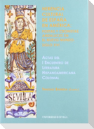 Herencia cultural de España en América : poetas y cronistas andaluces en el Nuevo Mundo, siglo XVI : actas del I Encuentro del Literatura Hispanoamérica Colonial, celebrado en Sevilla, durante los días 28 y 29 de noviembre de 2006