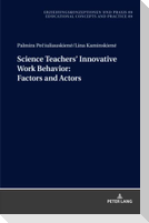 Science Teachers¿ Innovative Work Behavior