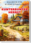 Kunterbunter Herbst: Malbuch für kleine Künstler