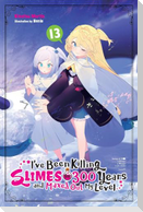 I've Been Killing Slimes for 300 Years and Maxed Out My Level, Vol. 13