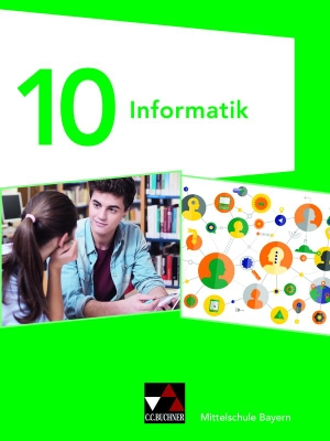 Dossenbach, Matthias / Ernst, Thomas et al. Informatik Mittelschule Bayern 10. Buchner, C.C. Verlag, 2024.