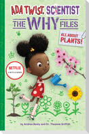 All about Plants! (ADA Twist, Scientist: The Why Files #2)