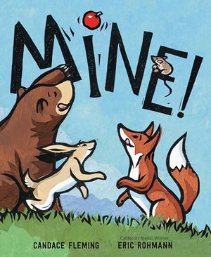 Fleming, Candace. Mine!. Random House Children's Books, 2023.