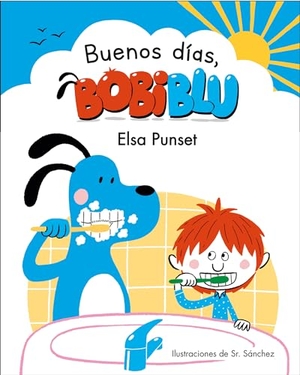 Punset, Elsa. ¡Buenos Días, Bobiblu! / Good Morning, Bobiblu!. Prh Grupo Editorial, 2020.