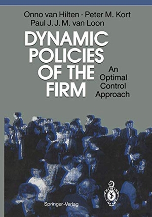 Hilten, Onno Van / Loon, Paul J. J. M. Van et al. Dynamic Policies of the Firm - An Optimal Control Approach. Springer Berlin Heidelberg, 2011.