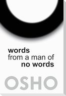 Words from a Man of No Words