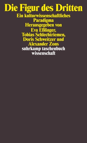Esslinger, Eva / Tobias Schlechtriemen et al (Hrsg.). Die Figur des Dritten - Ein kulturwissenschaftliches Paradigma. Suhrkamp Verlag AG, 2010.