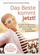 Das Beste kommt jetzt!