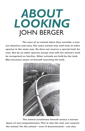 Berger, John. About Looking. Bloomsbury Publishing plc, 2009.