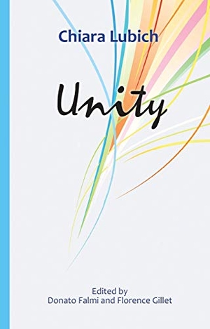 Lubich, Chiara. Unity: An Interweaving of Theological, Ascetical and Mystical Dimensions. New City Press, 2016.
