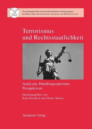 Simon, Dieter / Kurt Graulich (Hrsg.). Terrorismus und Rechtsstaatlichkeit - Analysen, Handlungsoptionen, Perspektiven. De Gruyter Akademie Forschung, 2007.