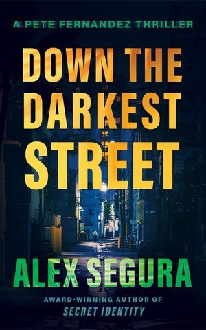 Segura, Alex. Down the Darkest Street. Amazon Publishing, 2026.