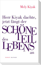 Herr Kiyak dachte, jetzt fängt der schöne Teil des Lebens an