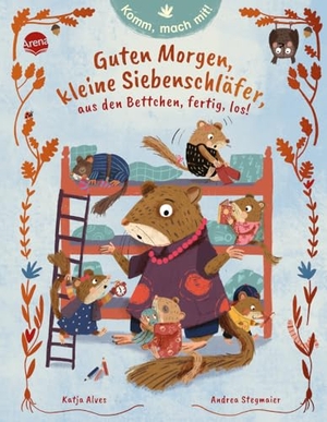 Alves, Katja. Komm, mach mit! Guten Morgen, kleine Siebenschläfer, aus den Bettchen, fertig, los! - Ein Mitmach-Bilderbuch ab 3 Jahren zum Thema Trödeln, bereit machen für den Kindergarten. Mit Ritualen, viel Humor und poetischen Bildern. Arena Verlag GmbH, 2024.