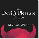 The Devil's Pleasure Palace Lib/E: The Cult of Critical Theory and the Subversion of the West