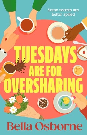Osborne, Bella. Tuesdays are for Oversharing. Transworld Publ. Ltd UK, 2026.