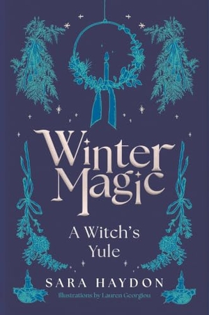 Haydon, Sara. Winter Magic - A Witch's Yule. Atlantic Books (UK), 2025.