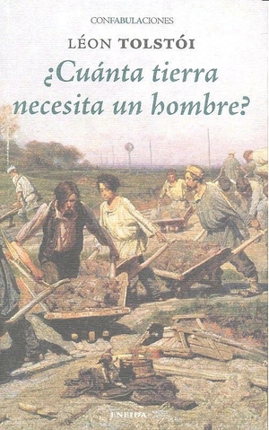 Tolstoj, Lev Nikolaevi? / León Tolstoi. Cuanta tierra necesita un hombre. Eneida Editorial S.L., 2016.