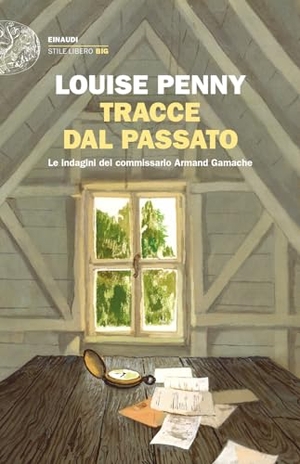 Penny, Louise. Tracce dal passato. Le indagini del commissario Armand Gamache. Einaudi, 2023.