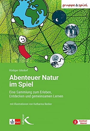 Gilsdorf, Rüdiger. Abenteuer Natur im Spiel - Eine Sammlung zum Erleben, Entdecken und gemeinsamen Lernen. Kallmeyer'sche Verlags-, 2023.
