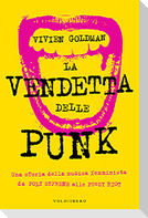 La vendetta delle punk. Una storia della musica femminista da Poly Styrene alle Pussy Riot