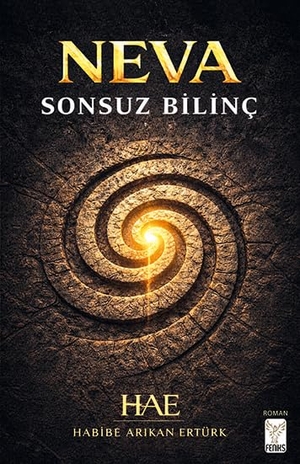 Arikan Ertürk, Habibe / Hae. Neva - Sonsuz Bilinc. Feniks Kitap, 2026.