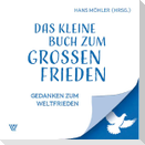 Das kleine Buch zum großen Frieden